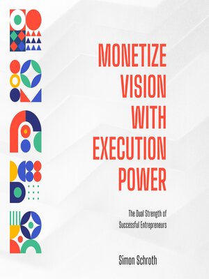 cover image of Monetize Vision With Execution Power